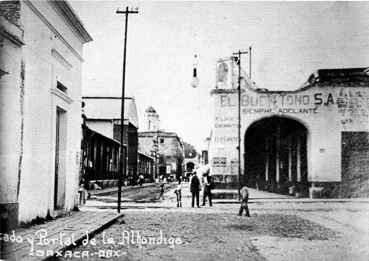 Fotos antiguas de Oaxaca, Calles, Portal Alhóndiga